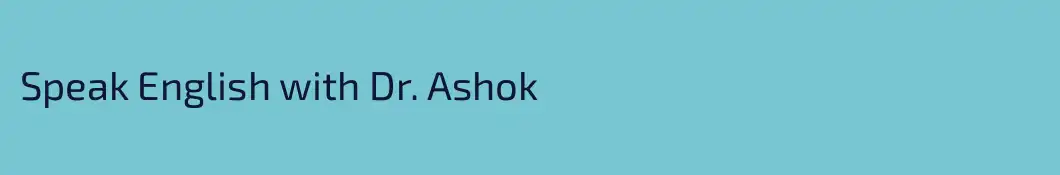 Speak English with Dr. Ashok 